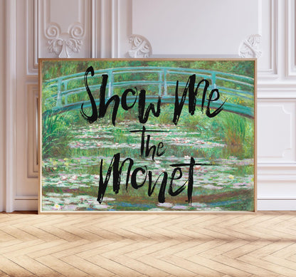 Show Me The Monet Print: Eclectic Floral Wall Art, Claude Monet Inspired