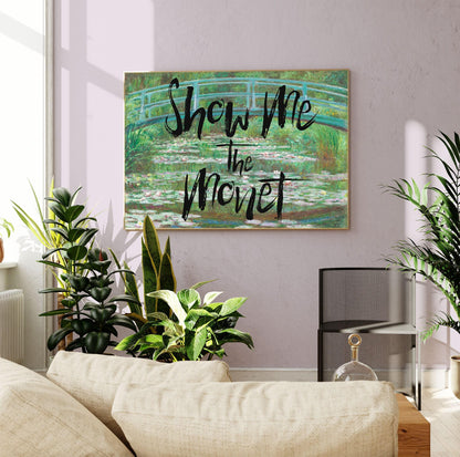 Show Me The Monet Print: Eclectic Floral Wall Art, Claude Monet Inspired