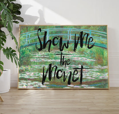 Show Me The Monet Print: Eclectic Floral Wall Art, Claude Monet Inspired