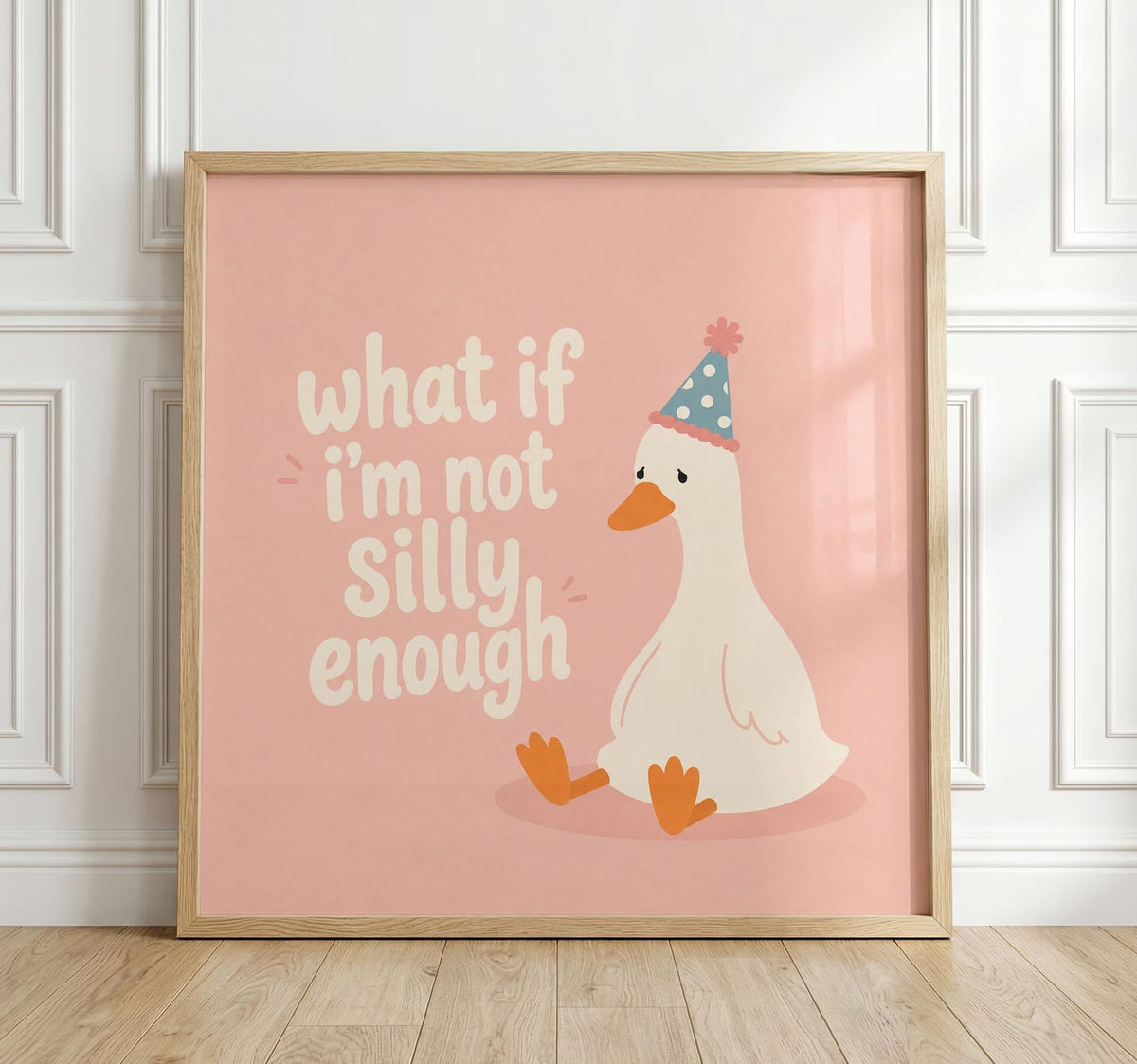 What If I’m Not Silly Enough Print, Sad Goose Wall Art, Pink Quote Poster
